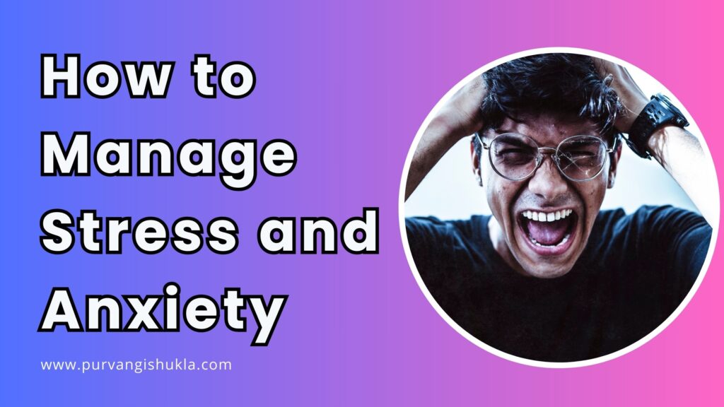 How To Manage Stress And Anxiety Psychologist Tips